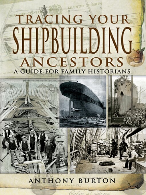 Title details for Tracing Your Shipbuilding Ancestors by Anthony Burton - Available